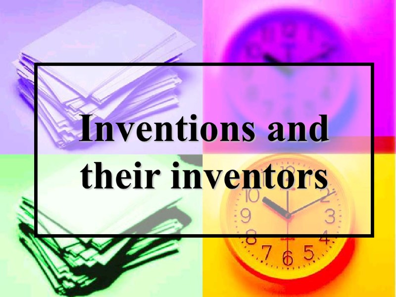 Inventions and their inventors